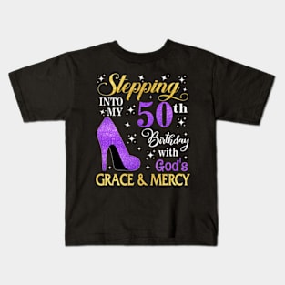 Stepping Into My 50th Birthday With God's Grace & Mercy Bday Kids T-Shirt